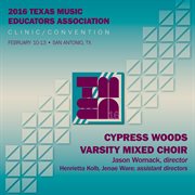 2016 Texas music educators association. Cypress Woods Varsity Mixed Choir cover image cdn