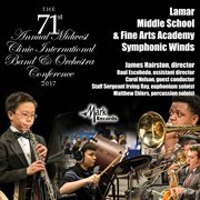 2017 Midwest clinic. Lamar Middle School & Fine Arts Academy Symphonic Winds cover image cdn