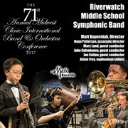 2017 Midwest clinic. Riverwatch Middle School symphonic band (live) cover image cdn