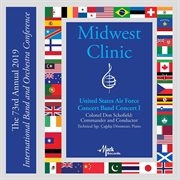 The 73rd annual 2019 international band and orchestra conference Midwest Clinic. The United States Air Force Concert Band. Concert I cover image cdn