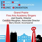 2019 Texas Music Educators Association clinic/convention. Grand Prairie Fine Arts Academy Singers cover image cdn