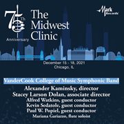 The Midwest Clinic : December 15-18, 2021, Chicago, IL. VanderCook College of Music Symphonic Band cover image cdn
