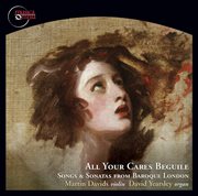 All your cares beguile : songs & sonatas from baroque London cover image cdn