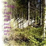 An Anthology Of Finnish Piano Music, Vol. 5 cover image cdn