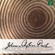 Bach & Italy. Vol. 1. Marcello, Brahms, Busoni cover image cdn
