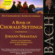 Bach, J.s. : Book Of Chorale Settings (a), Advent And Christmas cover image cdn