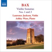 Bax : Violin Sonatas, Vol. 1 (nos. 1, 3) cover image cdn