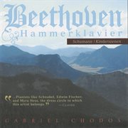 Beethoven : Hammerklavier. Schumann. Kinderszenen cover image cdn