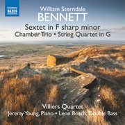 Bennett : Piano Sextet, Chamber Trio & String Quartet cover image cdn