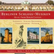 Berlin Castles (music From) : Graun, J.g. / Frederick Ii / Benda, F. / Quantz, J.j. / August Wilh... cover image cdn