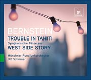 Trouble in Tahiti : Symphonische tanze aus West Side story cover image cdn