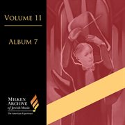 Milken archive of Jewish music. Volume 11 album 7 cover image cdn