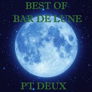 Best Of Bar De Lune, Pt. 2 cover image cdn
