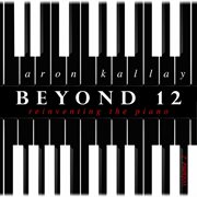 Beyond 12 : Reinventing The Piano, Vol. 2 cover image cdn
