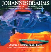 Brahms, J. : 2 Rhapsodies / 3 Intermezzi / 28 Variations On A Theme By Paganini (excerpts) cover image cdn