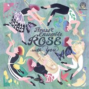 Brass Ensemble Rose With You cover image cdn