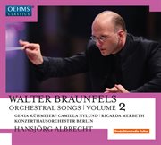 Braunfels : Orchestral Songs, Vol. 2 cover image cdn