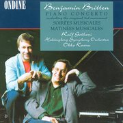 Britten, B. : Piano Concerto / Soirees Musicales / Matinees Musicales cover image cdn