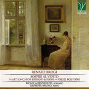 Brogi : Sospiri Al Vento. 15 Art Songs For Soprano & Piano, 4 Valses For Piano cover image cdn