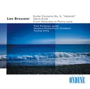 Brouwer, L. : Guitar Concerto No. 5 / From Yesterday To Penny Lane / Albeniz, I.. Iberia, Book 1 (... cover image cdn