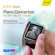 C.p.e. Bach : Keyboard Concertos, Wq. 26, 44 & 20 cover image cdn