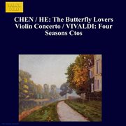 Chen / He : Butterfly Lovers Violin Concerto (the) / Vivaldi. Four Seasons Ctos cover image cdn