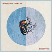 Chris Votek : Memories Of A Shadow cover image cdn
