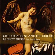 Ciuilio Caccini And His Circle cover image cdn