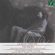 Claude Debussy : Treason, Oriental Influences For Flute & Piano cover image cdn
