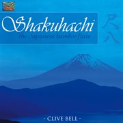 Clive Bell : Shakuhachi. The Japanese Bamboo Flute cover image cdn