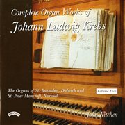 Complete Organ Works Of Johann Ludwig Krebs, Vol. 5 cover image cdn
