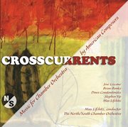 Crosscurrents (music For Chamber Orchestra By American Composers) cover image cdn