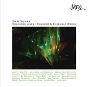 Dan Yuhas : Coloured Lines (chamber & Ensemble Works) cover image cdn