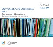 Darmstadt Aural Documents, Box 1 : Composers-Conductors cover image cdn