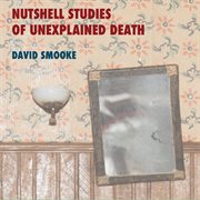 David Smooke : Nutshell Studies Of Unexplained Death cover image cdn
