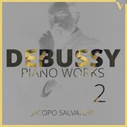 Debussy : Piano Works, Vol. 2 – Estampes, Children's Corner, Pour Le Piano & Other Pieces cover image cdn