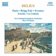 Delius : Paris / Brigg Fair / Eventyr / Irmelin / La Calinda cover image cdn