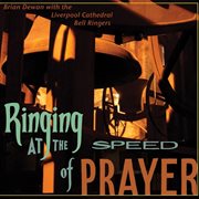 Dewan, B. : Ringing At The Speed Of Prayer cover image cdn