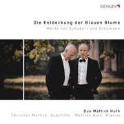 Die Entdeckung Der Blauen Blume : Werke Von Schubert Und Schumann cover image cdn