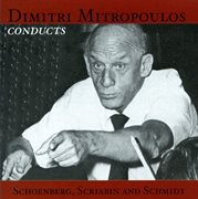 Dimitri Mitropoulos Conducts Schoenberg, Scriabin And Schmidt cover image cdn