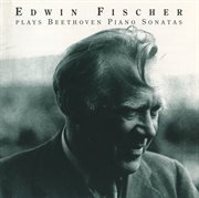 Edwin Fischer Plays Beethoven Piano Sonatas (1948-1954) cover image cdn