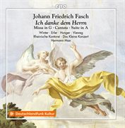 Fasch : Mass In G Major, Overture In A Major, & Ich Danke Dem Herrn Von Ganzem Herzen cover image cdn