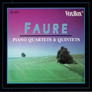Fauré : Piano Quartets & Quintets cover image cdn