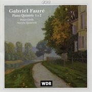 Fauré : Piano Quintets Nos. 1 & 2 cover image cdn