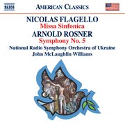 Flagello : Missa Sinfonica / Rosner. Symphony No. 5 cover image cdn
