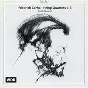 Friedrich Cerha : String Quartets Nos. 1-3 cover image cdn