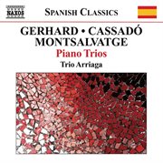 Gerhard, Montsalvatge & Cassado : Piano Trios cover image cdn