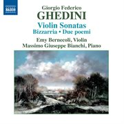 Ghedini : Violin Sonatas. Bizzarria. Due Poemi cover image cdn