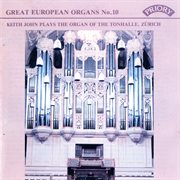 Great European Organs, Vol. 10 : Tonhalle, Zürich cover image cdn