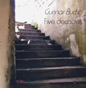 Gunnar Bucht : Five Decades cover image cdn